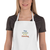 This kitchen is for dancing - Embroidered Apron